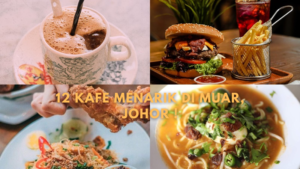 12 Kafe Cantik & Instagrammable di Muar, Johor