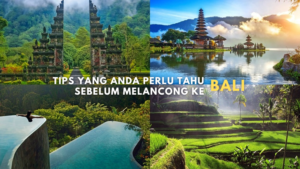 Tips Anda Perlu Tahu Sebelum Bercuti ke Bali, Indonesia
